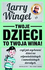 Twoje dzieci to twoja wina!