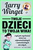 Twoje dzieci to twoja wina!