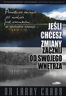 Jeśli chcesz zmiany zacznij od swojego wnętrza