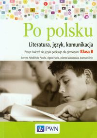 Po polsku 2 Zeszyt ćwiczeń do języka polskiego Literatura, język, komunikacja