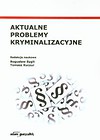 Aktualne problemy kryminalizacyjne