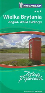 Wielka Brytania Anglia Walia i Szkocja Zielony Przewodnik