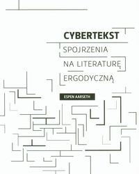 Cybertekst Spojrzenia na literaturę ergodyczną