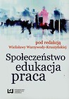 Społeczeństwo edukacja praca