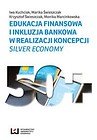 Edukacja finansowa i inkluzja bankowa w realizacji koncepcji silver economy