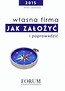 Własna firma Jak założyć i poprowadzić