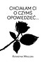 Chciałam Ci o czymś opowiedzieć…
