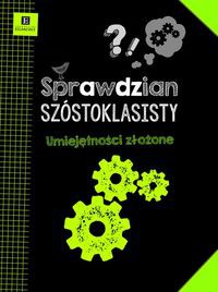 Sprawdzian szóstoklasisty Umiejętności złożone