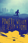 Powiedz wilkom, że jestem w domu