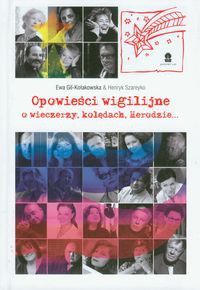 Opowieści wigilijne O wieczerzy, kolędach, Herodzie...