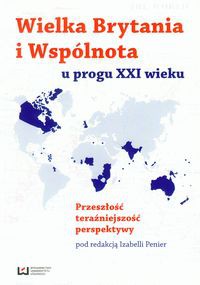 Wielka Brytania i Wspólnota u progu XXI wieku