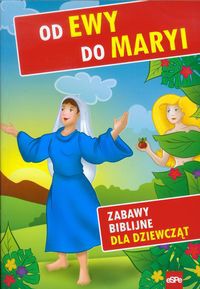 Od Ewy do Maryi Zabawy biblijne dla dziewcząt