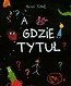 A gdzie tytuł