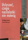 Usłyszeć, czego nastolatki nie mówią