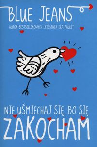 Nie uśmiechaj się, bo się zakocham