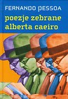 Poezje zebrane Alberta Caeiro