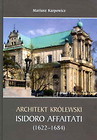 Architekt królewski Isidoro Affaitati (1622-1684)