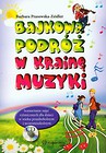 Bajkowa podróż w krainę muzyki z płytą CD