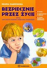 Bezpiecznie przez życie czyli jak uczyć dziecko unikania zagrożeń