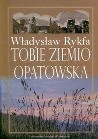 Tobie Ziemio Opatowska