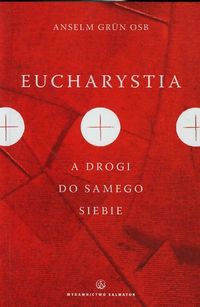 Eucharystia a drogi do samego siebie