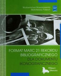 Format MARC 21 rekordu bibliograficznego dla dokumentu ikonograficznego