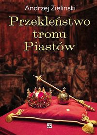 Przekleństwo tronu Piastów