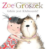 Zoe i Groszek. Gdzie jest Kłębuszek