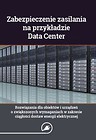 Zabezpieczenie zasilania na przykładzie Data Center