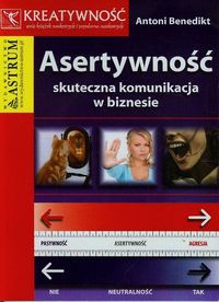 Asertywność skuteczna komunikacja w biznesie