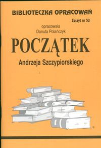 Biblioteczka Opracowań Początek Andrzeja Szczypiorskiego