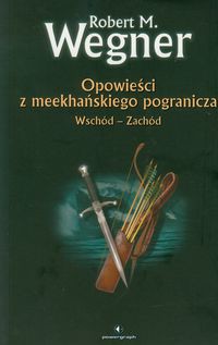 Opowieści z meekhańskiego pogranicza Wschód-ZaCHÓD