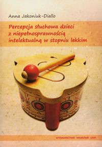 Percepcja słuchowa dzieci z niepełnosprawnością intelektualną w stopniu lekkim