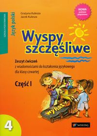 Wyspy szczęśliwe 4 zeszyt ćwiczeń z wiadomościami do kształcenia językowego część 1