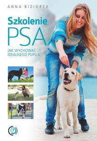 Szkolenie psa Jak wychować idealnego pupila