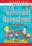 Jak wytrzymać z dorosłymi i nie zwariować