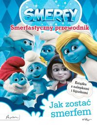 Smerfy Smerfastyczny przewodnik Jak zostać smerfem?