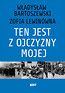 Ten jest z ojczyzny mojej Polacy z pomocą Żydom 1939-1945