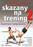 Skazany na trening 2