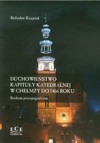 Duchowieństwo kapituły katedralnej w Chełmży do 1466 roku