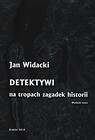 Detektywi na tropach zagadek historii