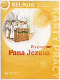 Przyjmujemy Pana Jezusa 3 Karty pracy