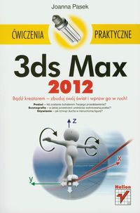 3ds Max 2012 Ćwiczenia praktyczne