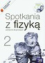 Spotkania z fizyką 2 Podręcznik z płytą CD