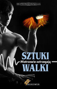 Sztuki walki Mistrzowie ostrzegają