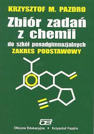 Chemia. Zbiór zadań z chemii. Zakres podstawowy. szkoła ponadgimnazjalna