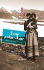 Żony polarników Siedem niezwykłych historii