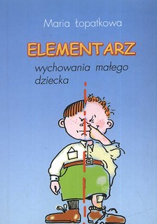 Elementarz wychowania małego dziecka