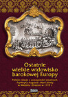 Ostatnie wielkie widowisko barokowej Europy