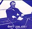 Don't You cry